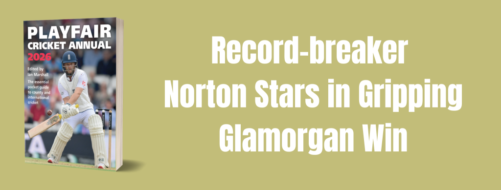 Record-breaker Norton Stars in Gripping Glamorgan Win