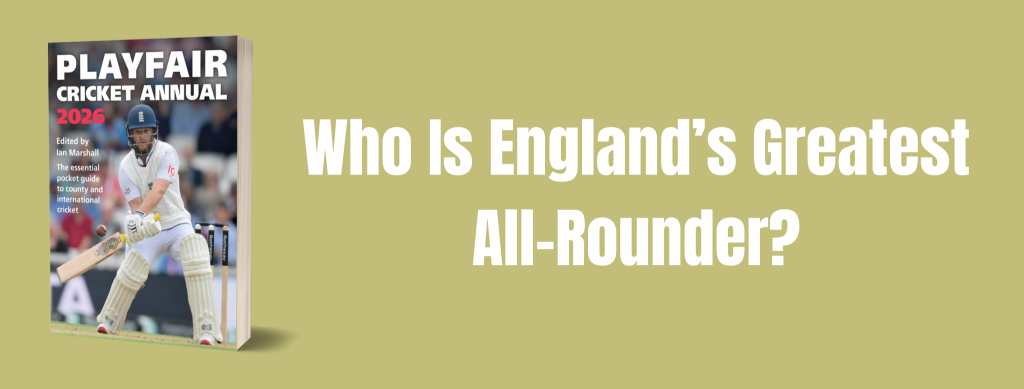 Who Is England’s Greatest All-Rounder?