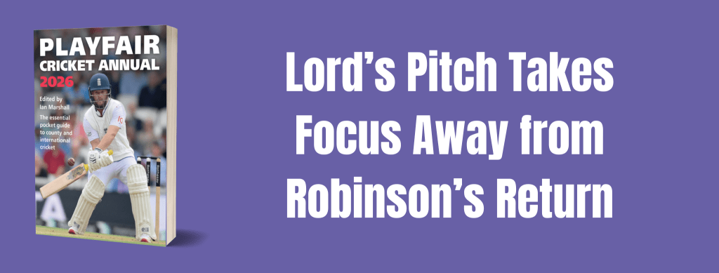 Lord’s Pitch Takes Focus Away from Robinson’s Return